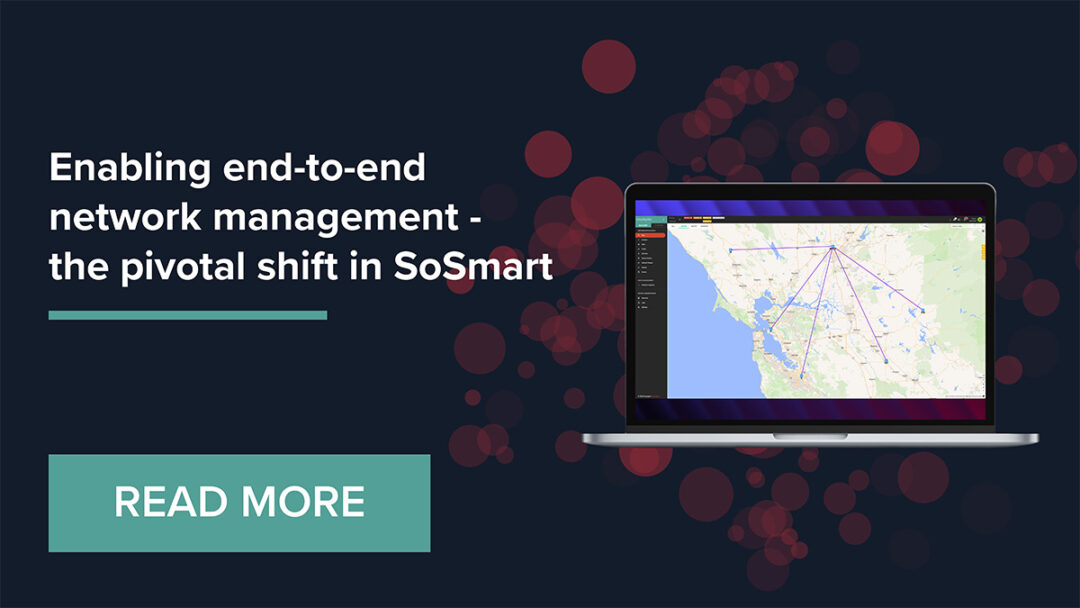 Knowledge Bank – SoSmart Article – 2604_Enabling end-to-end network management – the pivotal shift in SoSmart 1200×675