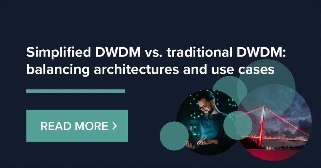 V2Article_2604_Simplified DWDM vs. traditional DWDM balancing architechtures and use cases@0.5x